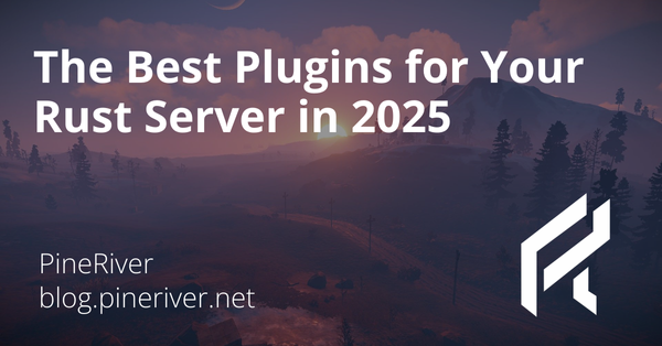 The Best Plugins for Your Rust Server in 2025