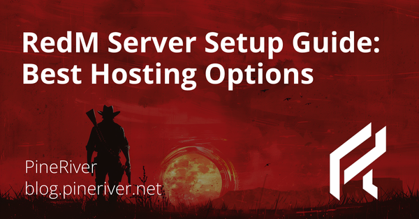 RedM Server Setup Guide: Best Hosting Options