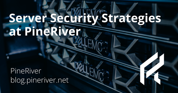 Server Security Strategies at PineRiver